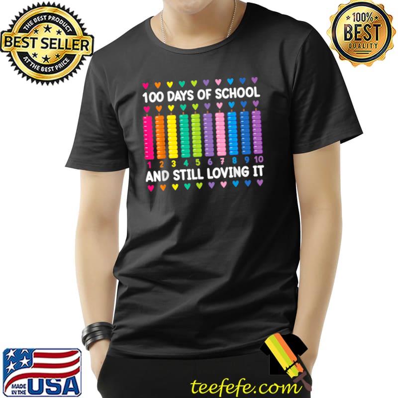 100 Days Of School And Still Loving It Hearts 100th Day Colors T-Shirt Unisex 100 Days Of School And Still Loving It Hearts 100th Day Colors T-Shirt Unisex