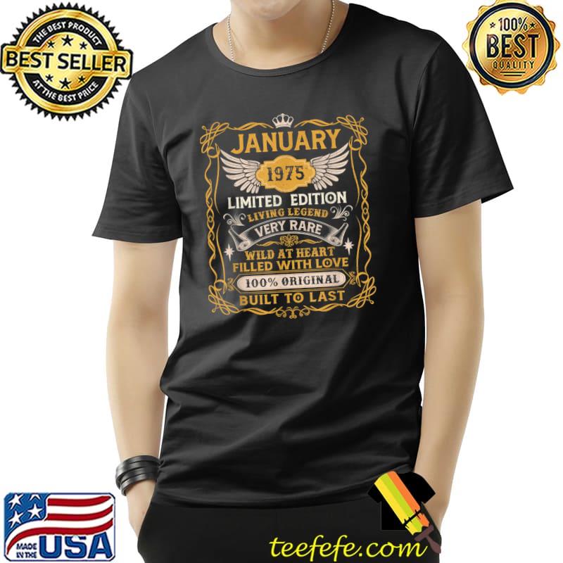 48th Birthday Awesome Since January 1975 48 Years Old Limited Edition Wild At Heart Filled With Love Wings T-Shirt