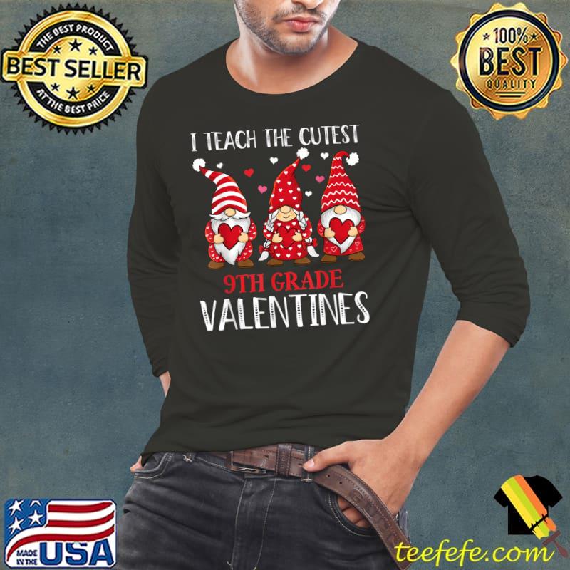 9th Grade I Teacher The Cutest 9th Grade Valentines Day Quote Gnome Hearts School T-Shirt