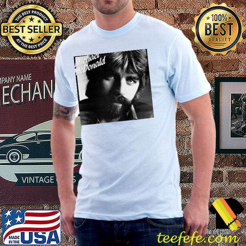 American singer songwriter michael mcDonald retro shirt American singer songwriter michael mcDonald retro shirt