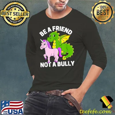 Be A Friend Not A Bully Unicorn Dinosaur Tee T-Shirt