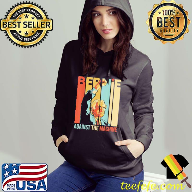 Bernie sanders against the machine bernie 2020 vintage retro s Hoodie Bernie sanders against the machine bernie 2020 vintage retro s Hoodie