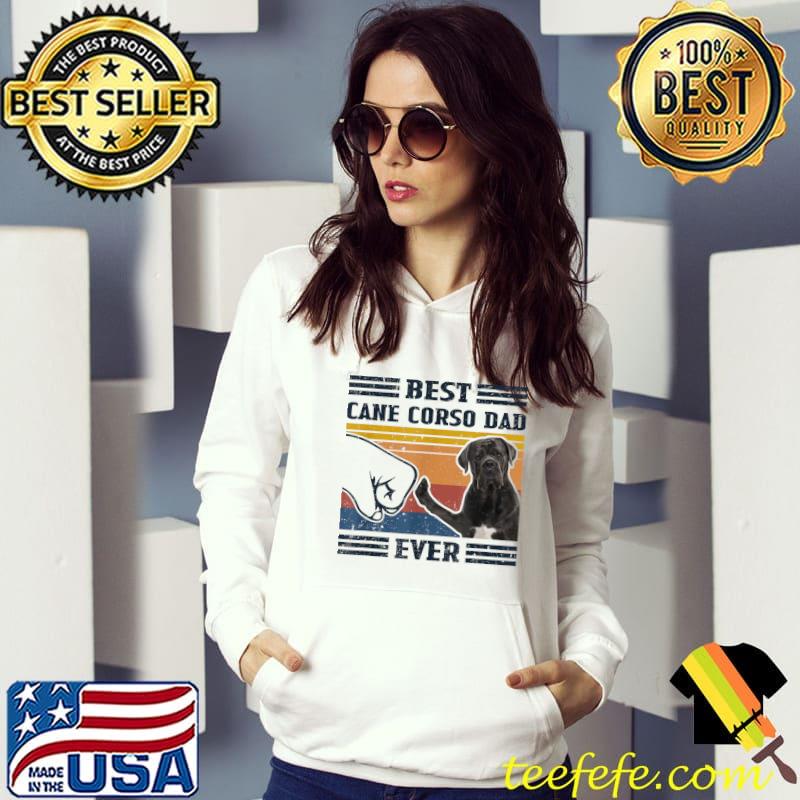 Best Cane Corso Dog Dad Ever Bump Fit Vintage Dog Lover Gift T-Shirt Hoodie Best Cane Corso Dog Dad Ever Bump Fit Vintage Dog Lover Gift T-Shirt Hoodie