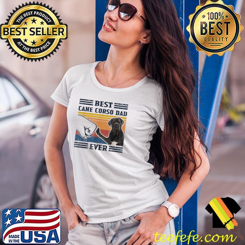 Best Cane Corso Dog Dad Ever Bump Fit Vintage Dog Lover Gift T-Shirt Ladies Tee Best Cane Corso Dog Dad Ever Bump Fit Vintage Dog Lover Gift T-Shirt Ladies Tee