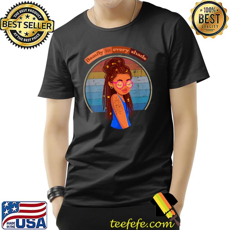 Black history month afro american beauty in every shade vintage T-Shirt Unisex Black history month afro american beauty in every shade vintage T-Shirt Unisex
