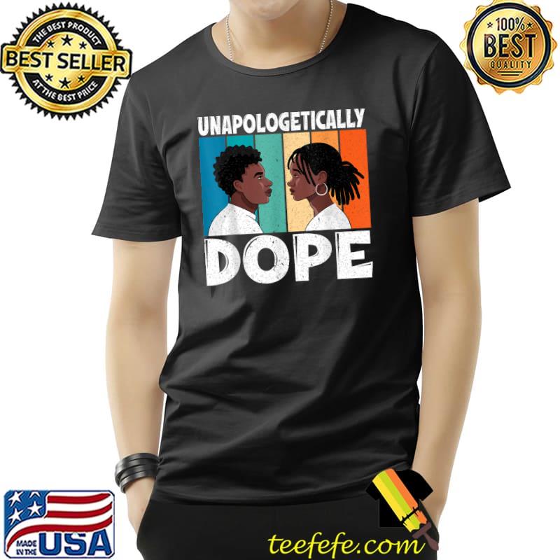 Black Pride Melanin Black History Unapologetically Dope Vintage T-Shirt Unisex Black Pride Melanin Black History Unapologetically Dope Vintage T-Shirt Unisex