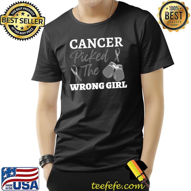 Brain Cancer Cancer Picked The Wrong Girl T-Shirt