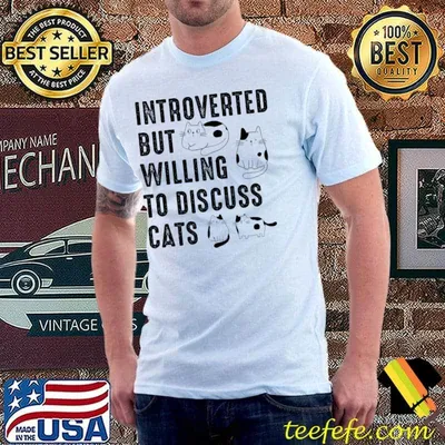 Cat Meow Cat Lovers Introverted But Willing To Discuss Cats T-Shirt