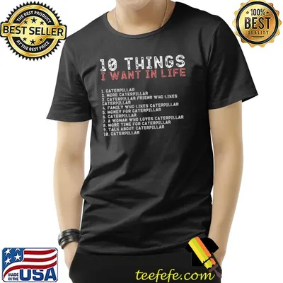 Checklist 10 Things I Want In My Life Caterpillar Lovers T-Shirt