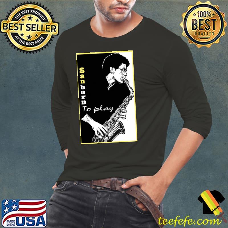 David sanborn graphic to play classic s Long Sleeve Tee David sanborn graphic to play classic s Long Sleeve Tee