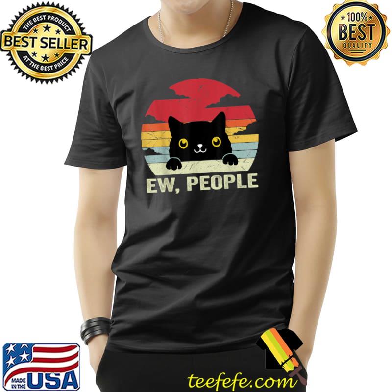 Ew People Vintage Black Cat For Cat Lover, Cat Mom Cat Dad T-Shirt Unisex Ew People Vintage Black Cat For Cat Lover, Cat Mom Cat Dad T-Shirt Unisex