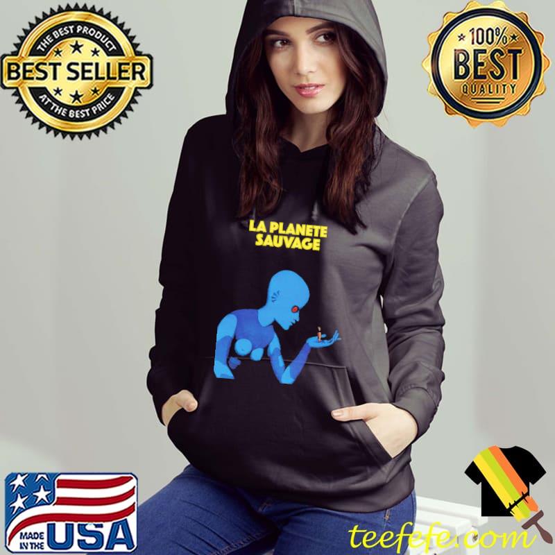 Fantastic Planet La Planete Sauvage Shirt Hoodie Fantastic Planet La Planete Sauvage Shirt Hoodie