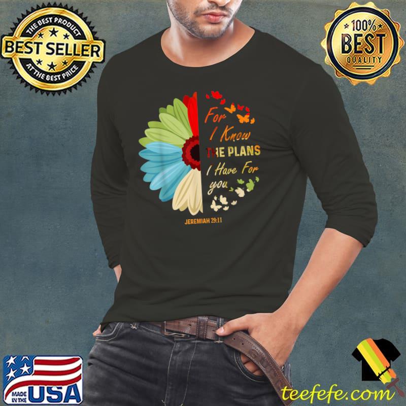 For I Know The Plans I Have For You Daisy Flower Christian T-Shirt