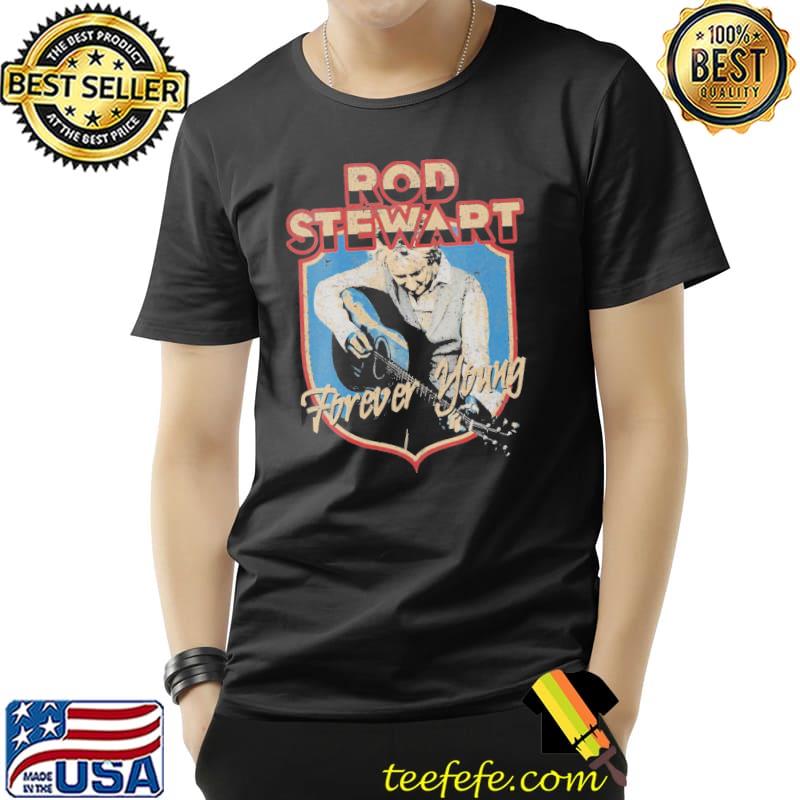 Forever young rod stewart classic shirt