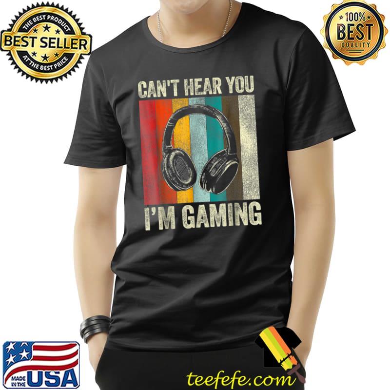 Gamer Headset Can't Hear You I'm Gaming Retro Gamer T-Shirt Unisex Gamer Headset Can't Hear You I'm Gaming Retro Gamer T-Shirt Unisex