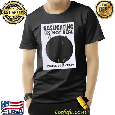 Gaslighting is not real the muppet girl classic shirt