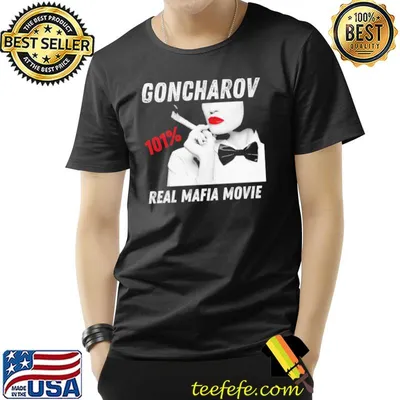 Goncharov 101 real mafia movie classic shirt