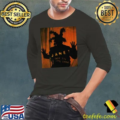 Got til' it's gone jj janet jackson classic shirt