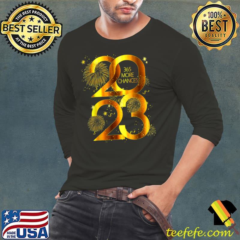 Happy New Year 365 More Chances Fireworks T-Shirt