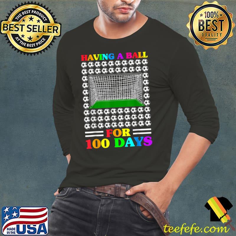 Having A Ball For 100 Days Of School Teacher 100th Day Soccer Colorful T-Shirt Long Sleeve Tee Having A Ball For 100 Days Of School Teacher 100th Day Soccer Colorful T-Shirt Long Sleeve Tee
