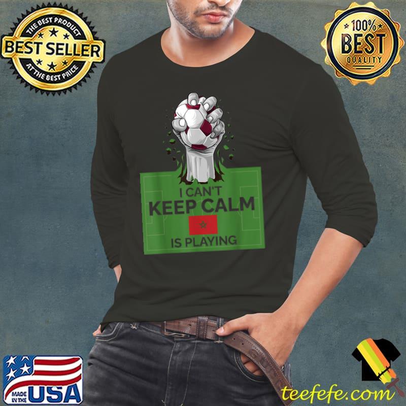 I can't keep calm morocco is playing morrocan pride hand holding ball soccer T-Shirt