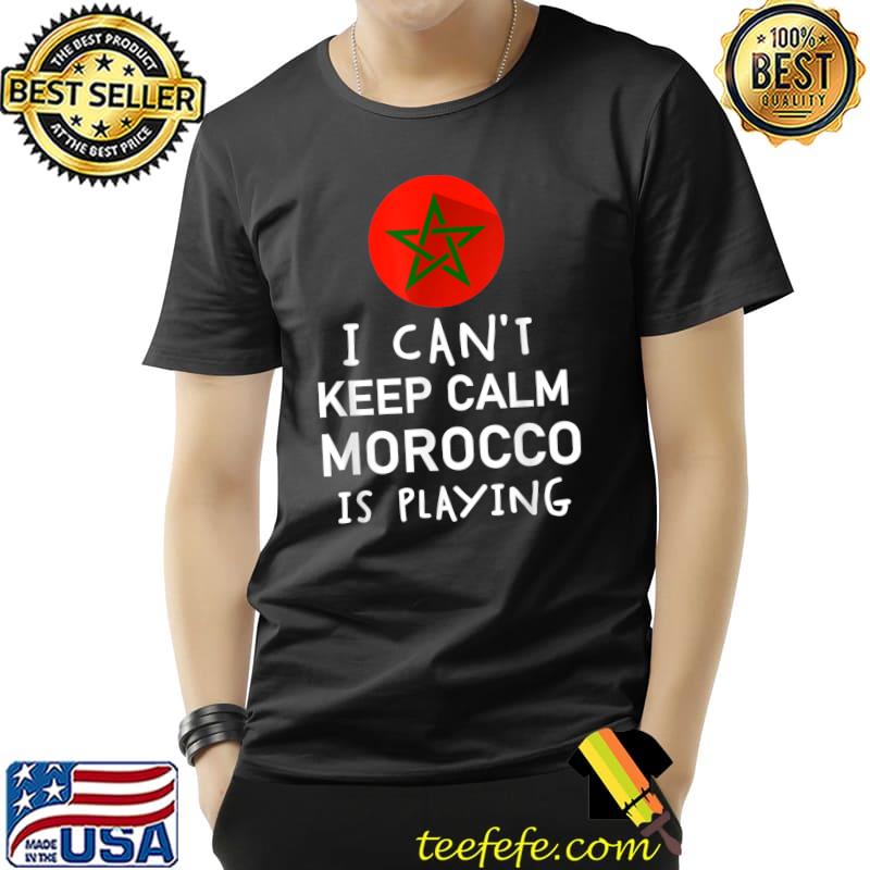 I can't keep calm morocco is playing morrocan pride logo T-Shirt Unisex I can't keep calm morocco is playing morrocan pride logo T-Shirt Unisex