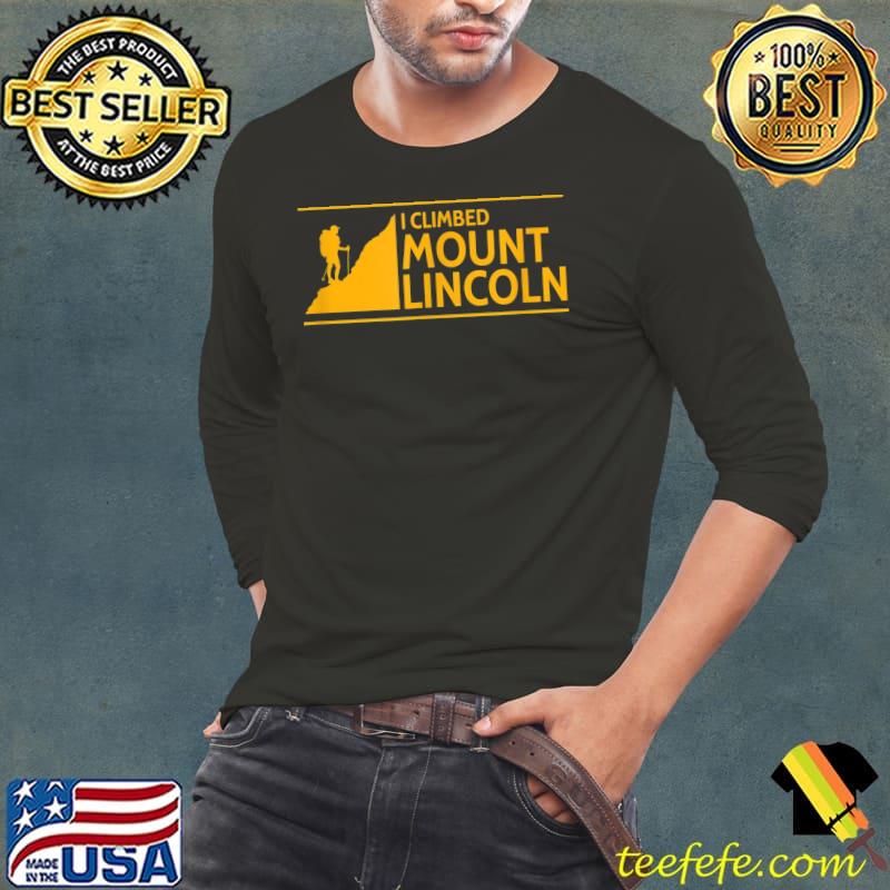 I Climbed Mount Lincoln Hiking Mountain T-Shirt I Climbed Mount Lincoln Hiking Mountain T-Shirt