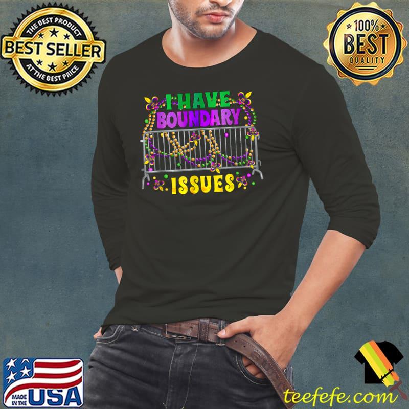 I Have Boundary Issues Mardi Gras Beads T-Shirt