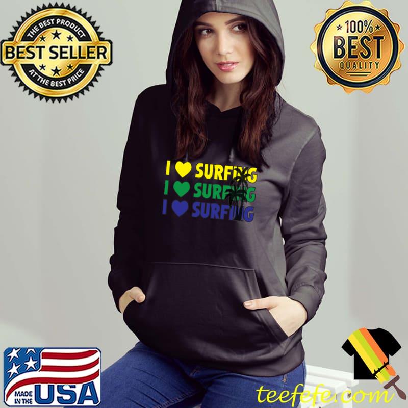 I love surfing on the best beaches palms tree heart T-Shirt Hoodie I love surfing on the best beaches palms tree heart T-Shirt Hoodie