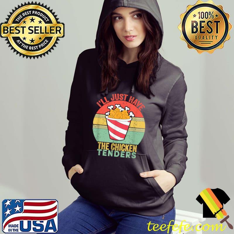 I'll Just Have The Chicken Tenders Retro Sunset T-Shirt Hoodie I'll Just Have The Chicken Tenders Retro Sunset T-Shirt Hoodie
