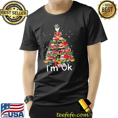 I'm ok funny firefighter truck christmas tree classic shirt