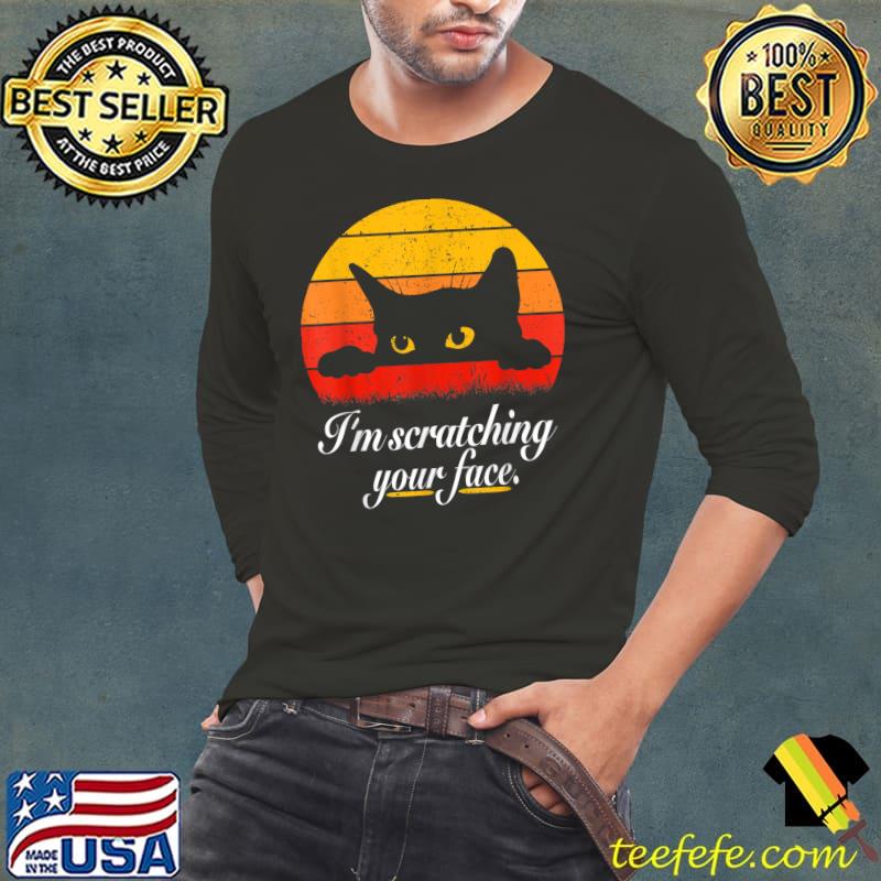 I'm Scratching Your Face Cat Vintage Eighties Style Kitty T-Shirt Long Sleeve Tee I'm Scratching Your Face Cat Vintage Eighties Style Kitty T-Shirt Long Sleeve Tee