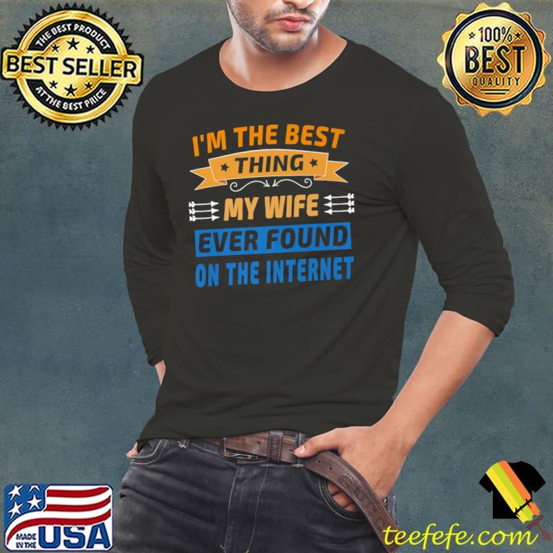 I'm The Best Thing My Wife Ever Found On The Internet Stars Retro T-Shirt