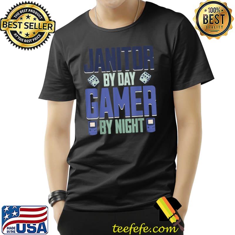 Janitor By Day Gamer By Night Meme For Gamers T-Shirt