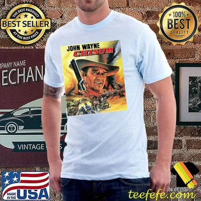 John Wayne Chisum Shirt
