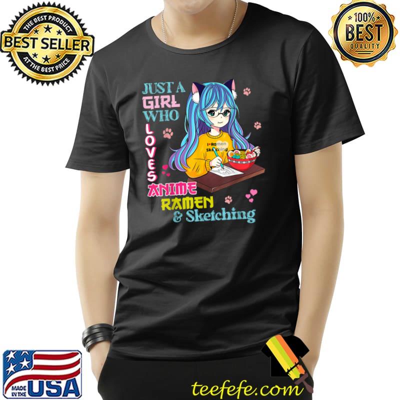 Just A Girl Who Love Anime Ramen Sketching Kawaii Teen Girls Paw Animals T-Shirt