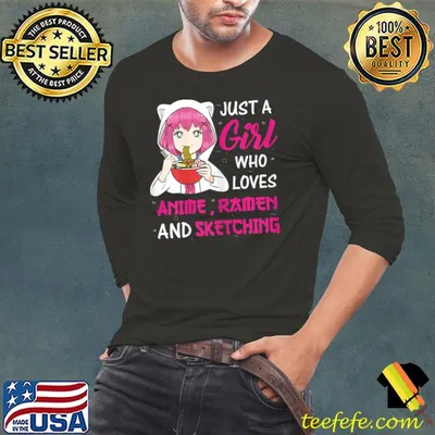Just A Girl Who Loves Anime Ramen And Sketching Teen Girl T-Shirt