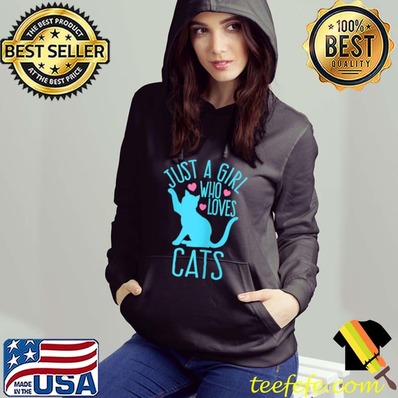 Just a girl who loves cats hearts T-Shirt Hoodie Just a girl who loves cats hearts T-Shirt Hoodie