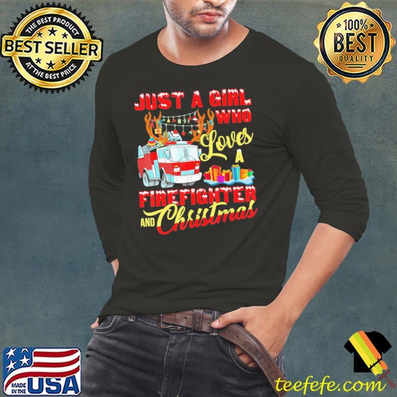 Just a girl who loves her firefighter and christmas gift classic s Long Sleeve Tee Just a girl who loves her firefighter and christmas gift classic s Long Sleeve Tee
