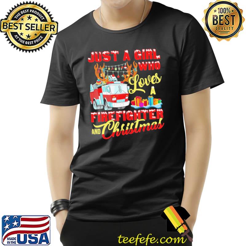 Just a girl who loves her firefighter and christmas gift classic  shirt