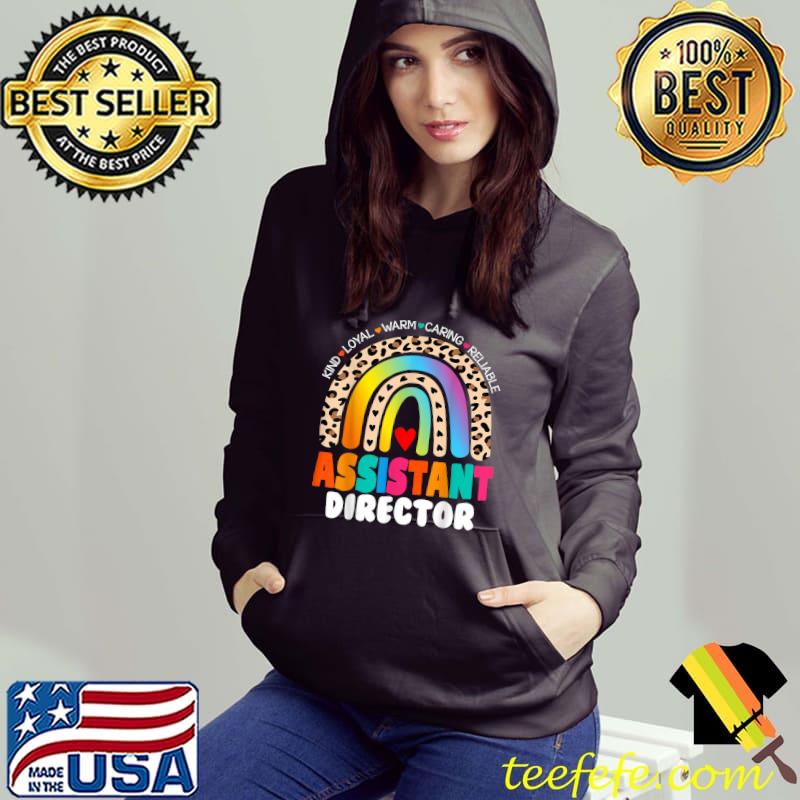 Kind Loyal Warm Caring Rainbow Leopard Colors Assistant Director Appreciation Week Theater Nursing T-Shirt Hoodie Kind Loyal Warm Caring Rainbow Leopard Colors Assistant Director Appreciation Week Theater Nursing T-Shirt Hoodie