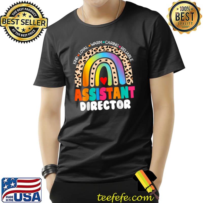 Kind Loyal Warm Caring Rainbow Leopard Colors Assistant Director Appreciation Week Theater Nursing T-Shirt Unisex Kind Loyal Warm Caring Rainbow Leopard Colors Assistant Director Appreciation Week Theater Nursing T-Shirt Unisex
