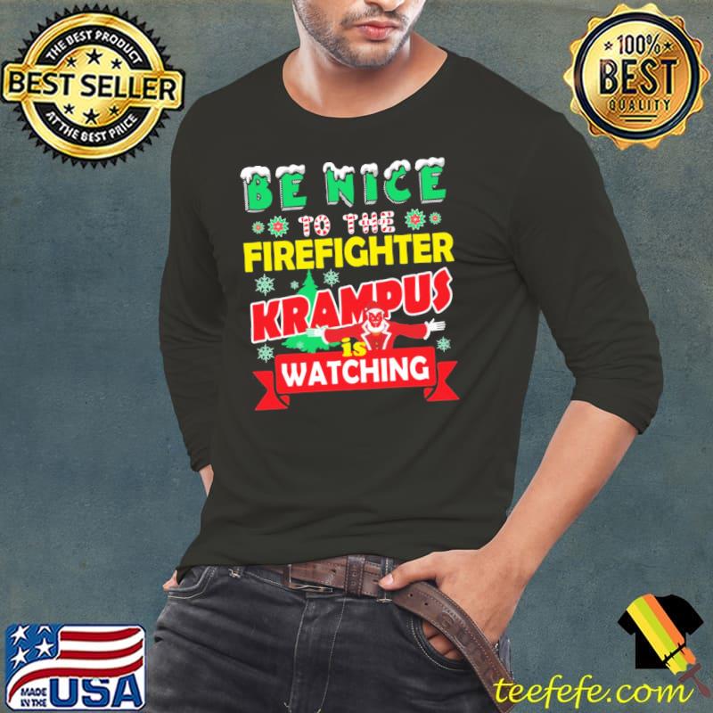 Krampus is watching be nice to the firefighter funny xmas s Long Sleeve Tee Krampus is watching be nice to the firefighter funny xmas s Long Sleeve Tee