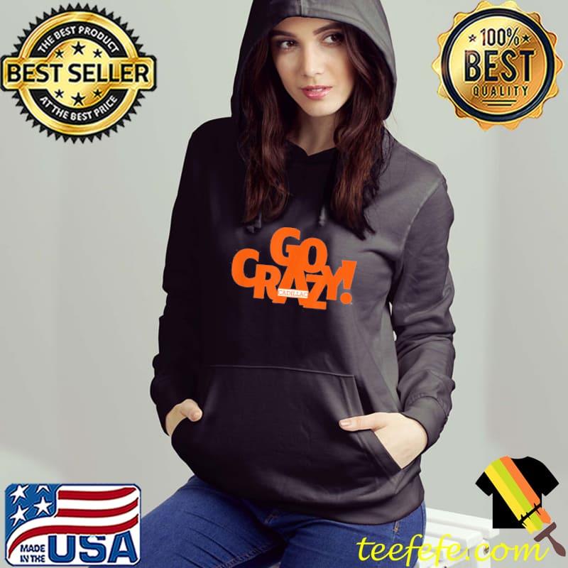Let's go crazy cadillac s Hoodie Let's go crazy cadillac s Hoodie