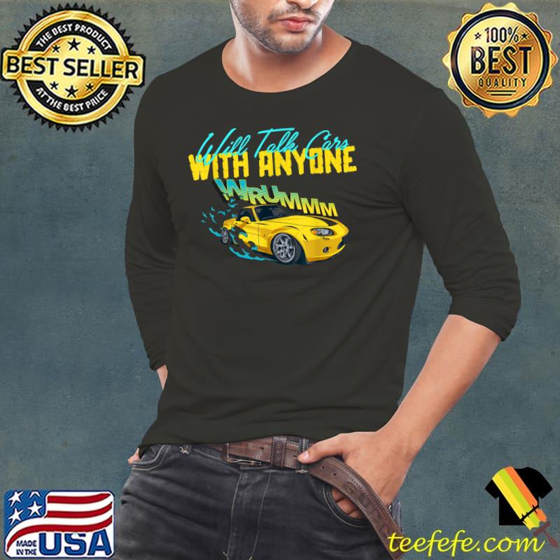 Mens Will Talk Cars With Anyone Cars Lover's T-Shirt Long Sleeve Tee Mens Will Talk Cars With Anyone Cars Lover's T-Shirt Long Sleeve Tee