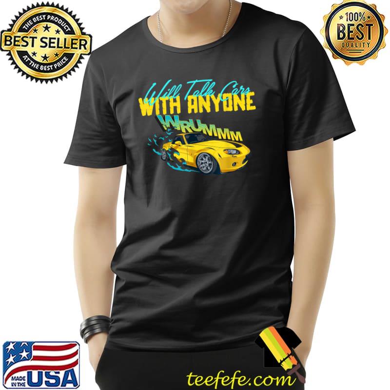 Mens Will Talk Cars With Anyone Cars Lover's T-Shirt Mens Will Talk Cars With Anyone Cars Lover's T-Shirt