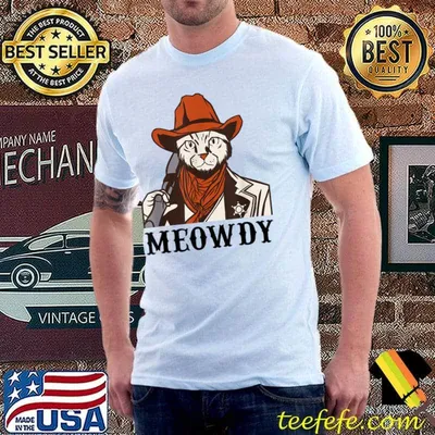 Meowdy Mashup Between Meow And Howdy Cat Meme T-Shirt