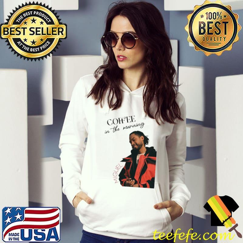 Miguel coffee in the morning classic s Hoodie Miguel coffee in the morning classic s Hoodie