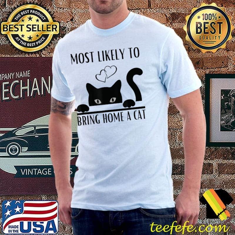 Most Likely To Bring Home A Cat Cute Lovers Christma T-Shirt