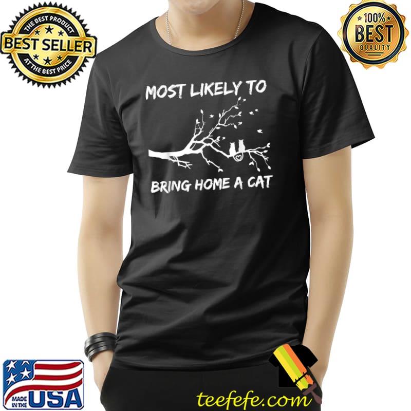Most Likely To Bring Home A Cat Cute Lovers Christmas T-Shirt